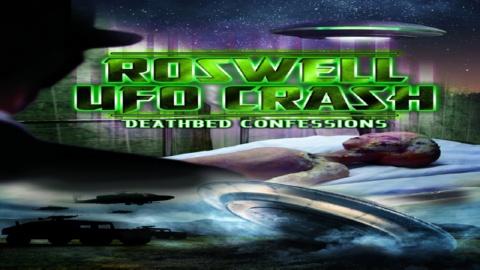 Roswell UFO Crash: Deathbed Confessions (2012)