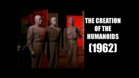 The Creation of the Humanoids (1962)