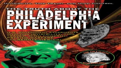 The Truth About The Philadelphia Experiment: Invisibility, Time Travel and Mind Control (2010)